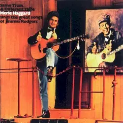 Same Train, a Different Time by Merle Haggard