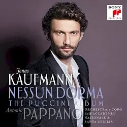 Nessun dorma: The Puccini Album by Giacomo Puccini, Jonas Kaufmann; Orchestra e Coro dell’Accademia Nazionale di Santa Cecilia, Antonio Pappano