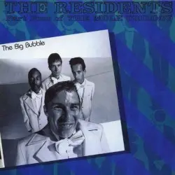 The Big Bubble by The Residents