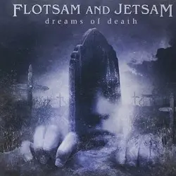 Dreams of Death by Flotsam and Jetsam
