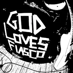 God Loves Fiasco by Fiasco