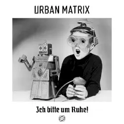 Ich bitte um Ruhe! by Urban Matrix