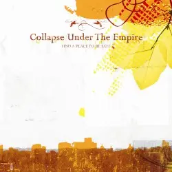 Find a Place to Be Safe by Collapse Under the Empire