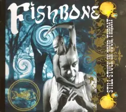 Still Stuck in Your Throat by Fishbone