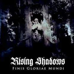Finis Gloriae Mundi by Rising Shadows