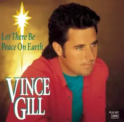 Let There Be Peace on Earth by Vince Gill
