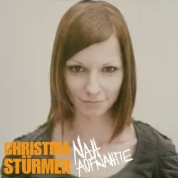 Nahaufnahme by Christina Stürmer