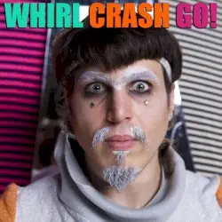 Whirl Crash Go! by Otto von Schirach