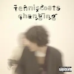 Changing by Tenniscoats