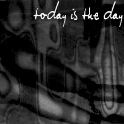Today Is the Day by Today Is the Day