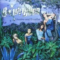 Awake and Breathe by B*Witched