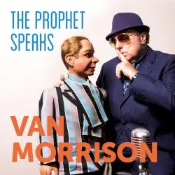 The Prophet Speaks by Van Morrison