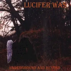 Underground and Beyond by Lucifer Was