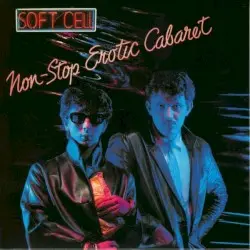 Non‐Stop Erotic Cabaret by Soft Cell