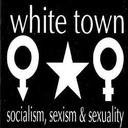 Socialism, Sexism & Sexuality by White Town