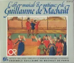 L’art musical et poétique de Guillaume de Machaut by Guillaume de Machaut;Ensemble Guillaume de Machaut de Paris