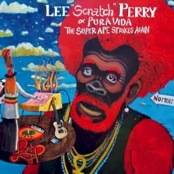 The Super Ape Strikes Again by Lee Scratch Perry & Pura Vida