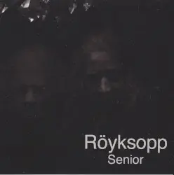 Senior by Röyksopp
