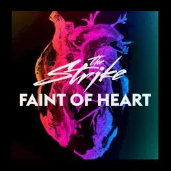 Faint of Heart by The Strike