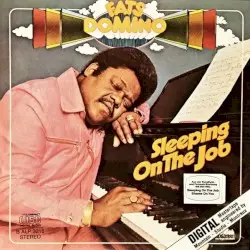 Sleeping on the Job by Fats Domino