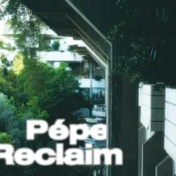 Reclaim by Pépe