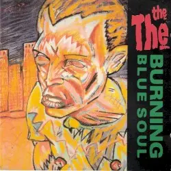 Burning Blue Soul by The The