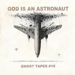 Ghost Tapes #10 by God Is an Astronaut
