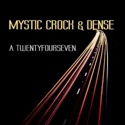 A Twentyfourseven by Mystic Crock & Dense
