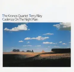 Cadenza on the Night Plain by Terry Riley; Kronos Quartet