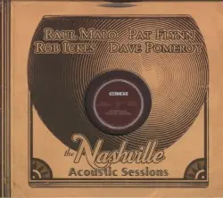 Nashville Acoustic Sessions by Raul Malo / Pat Flynn / Rob Ickes / Dave Pomeroy