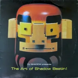 The Art of Shadow Beatin! by DJ Shadow