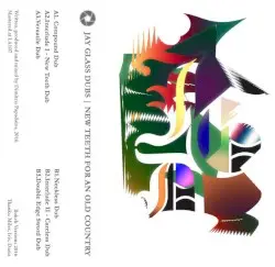 New Teeth For An Old Country by Jay Glass Dubs