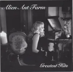 Greatest Hits by Alien Ant Farm