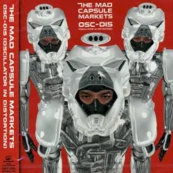 OSC-DIS (Oscillator in Distortion) by THE MAD CAPSULE MARKETS