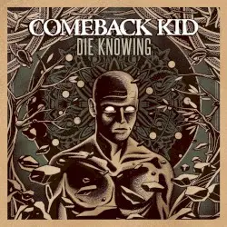 Die Knowing by Comeback Kid