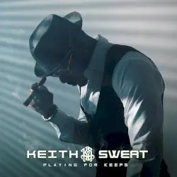 Playing for Keeps by Keith Sweat