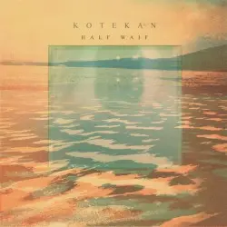 KOTEKAN by Half Waif