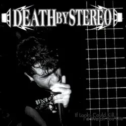 If Looks Could Kill, I'd Watch You Die by Death by Stereo