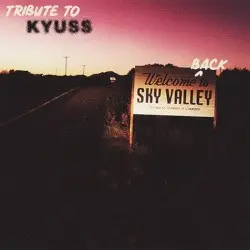 Welcome Back to Sky Valley – Tribute to Kyuss by Fuzzy Circuits