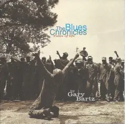 The Blues Chronicles: Tales of Life by Gary Bartz