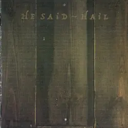 Hail by He Said