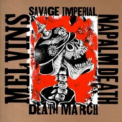 Savage Imperial Death March by Melvins & Napalm Death