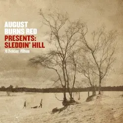 August Burns Red Presents: Sleddin’ Hill, a Holiday Album by August Burns Red