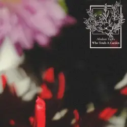 Who Tends A Garden by Alaskan Tapes
