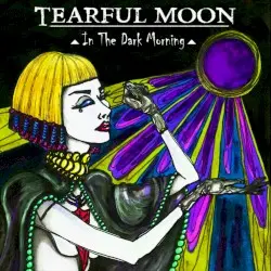 In the Dark Morning by Tearful Moon