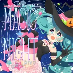 MAGIC★NIGHT by Jonathan Parecki feat. Hatsune Miku