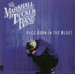 Face Down in the Blues by The Marshall Tucker Band