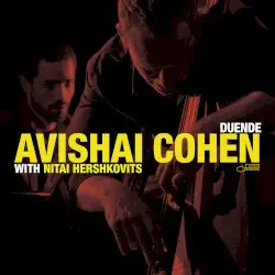 Duende by Avishai Cohen with Nitai Hershkovits