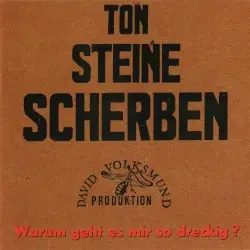 Warum geht es mir so dreckig? by Ton Steine Scherben