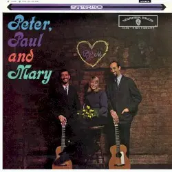 Peter, Paul and Mary by Peter, Paul and Mary